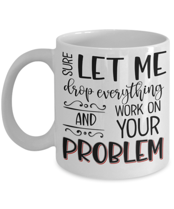 drop-your-problem-mug