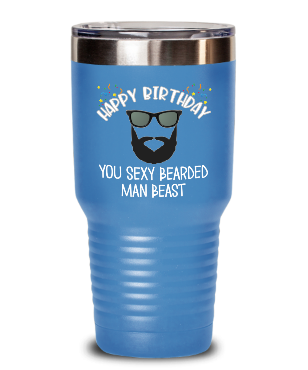 Happy Birthday You Sexy Bearded Man Beast Tumbler - Funny Birthday Gift  Idea