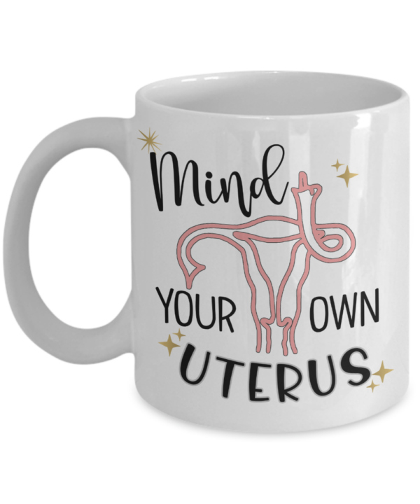 mind-your-own-uterus-mug