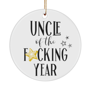 uncle-of-the-fucking-year-ornament