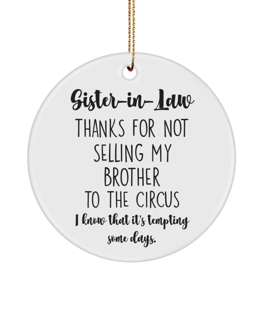 sister-in-law-ornament-thanks-for-not-selling-my-brother-to-the