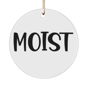 moist-ornament