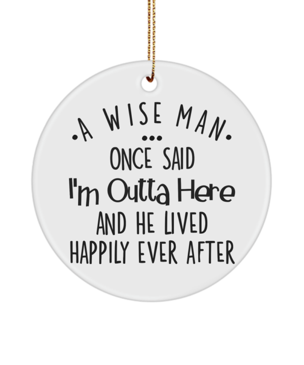 a-wise-man-once-said-ornament