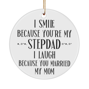 i-smile-because-youre-my-stepdad-ornament