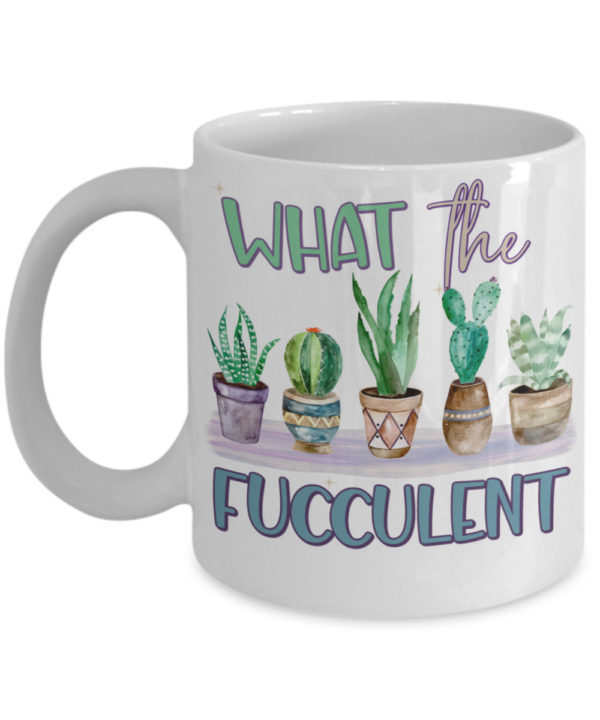 What-the-fucculent-mug