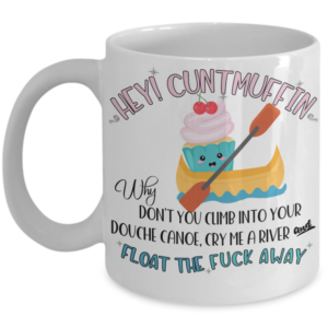 hey-cuntmffin-mug