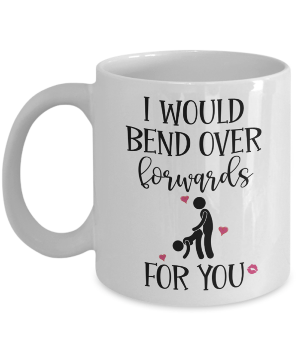 bend-over-forwards-you-mug