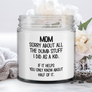 mom-sorry-about-the-dumb-stuff-i-did-candle