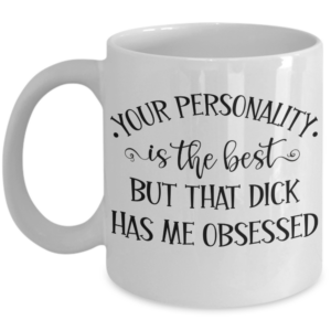 Funny Mug Sarcastic Coffee Mug Funny Gift for Friend Best Friend Gift Coffee Mug Punch Today In The Dick Inappropriate Mug