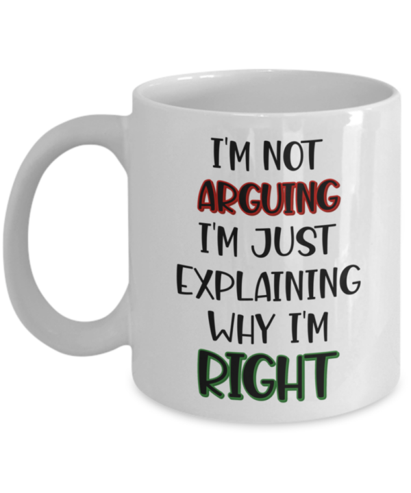 im-not-arguing-mug