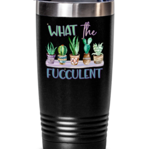 What-the-fucculent-tumbler