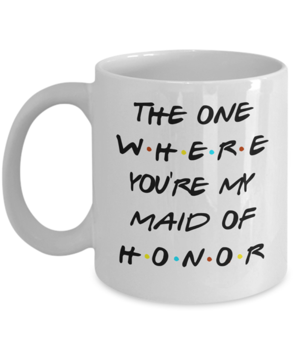 maid-of-honor-proposal-mug-friends-inspired