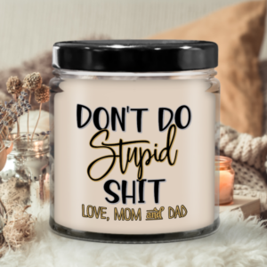 dont-do-stupid-shit-candle-from-dad-mom