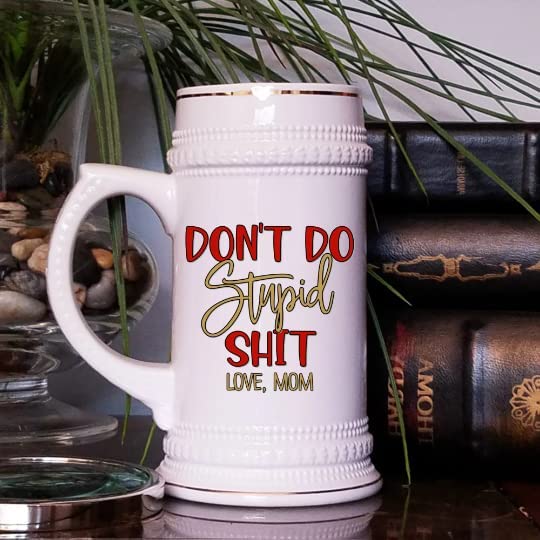 dont-do-stupid-shit-gift-from-mom-beer-mug