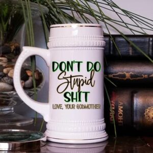 dont-do-stupid-shit-from-godmother-beer-mug